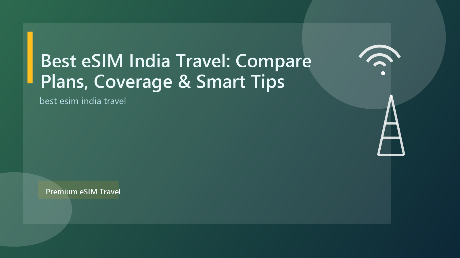Best eSIM India Travel: Compare Plans, Coverage & Smart Tips