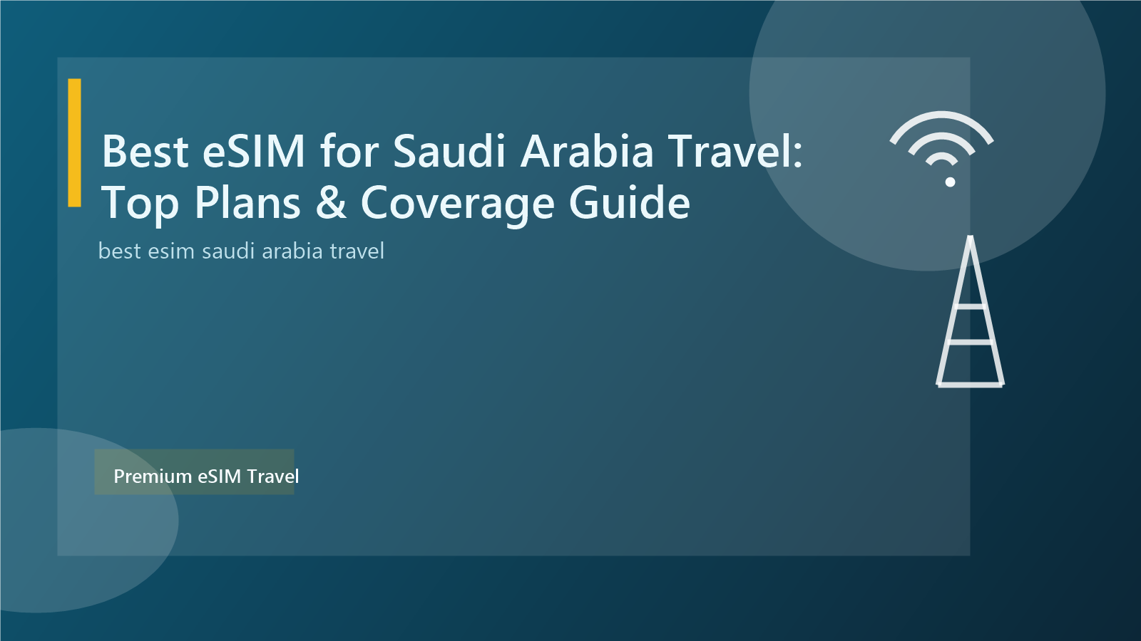 Best eSIM for Saudi Arabia Travel: Top Plans & Coverage Guide