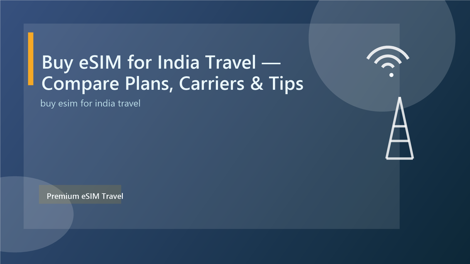 Buy eSIM for India Travel — Compare Plans, Carriers & Tips