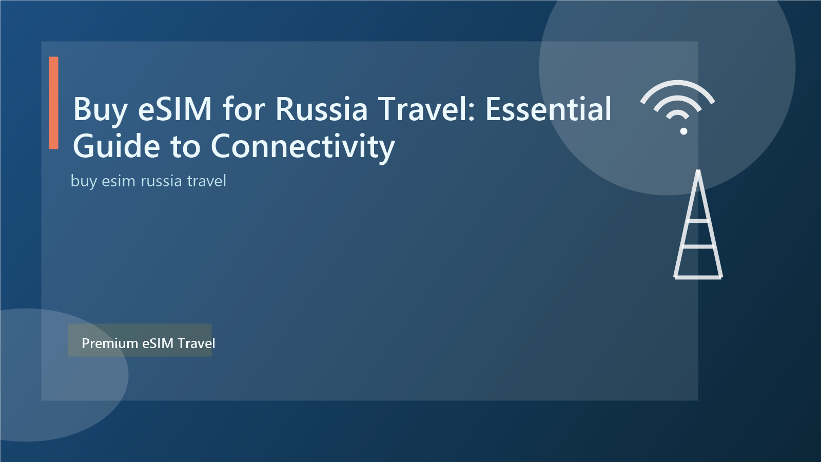 Buy eSIM for Russia Travel: Essential Guide to Connectivity