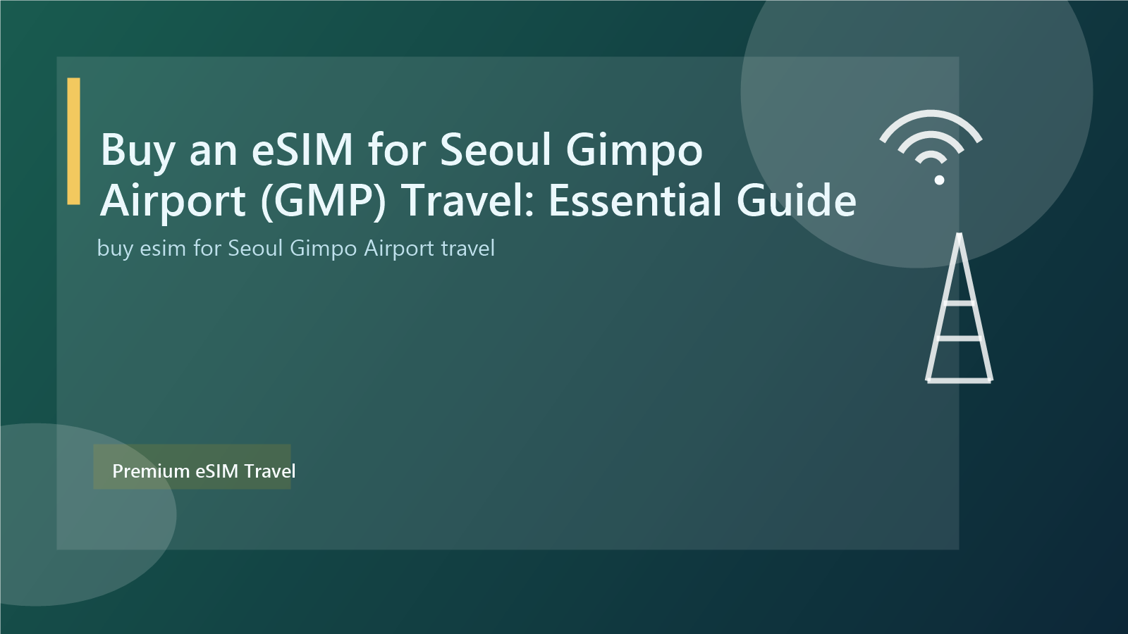 Buy an eSIM for Seoul Gimpo Airport (GMP) Travel: Essential Guide