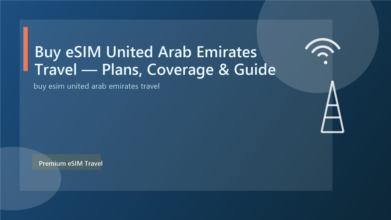 Buy eSIM United Arab Emirates Travel — Plans, Coverage & Guide