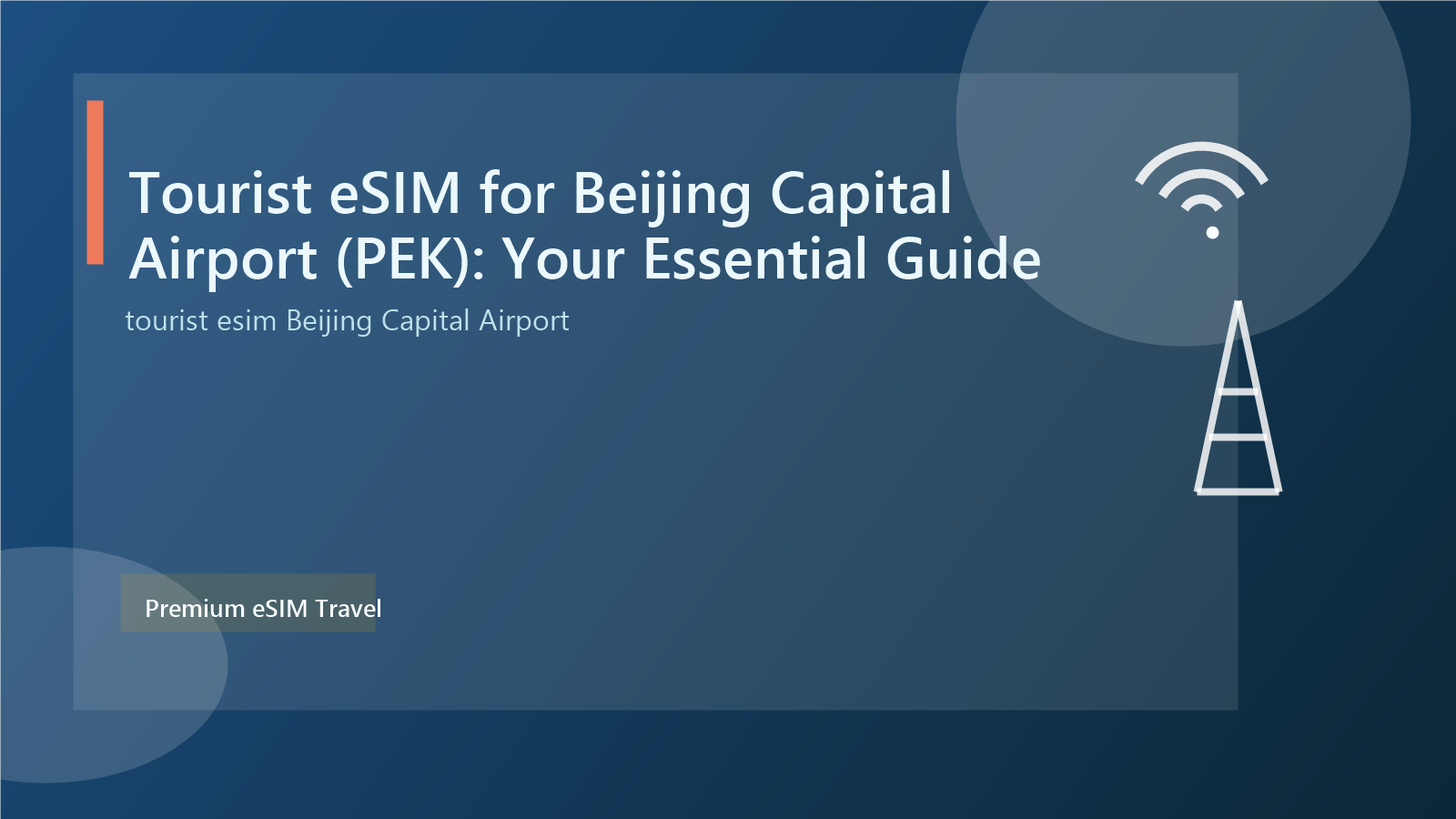Tourist eSIM for Beijing Capital Airport (PEK): Your Essential Guide