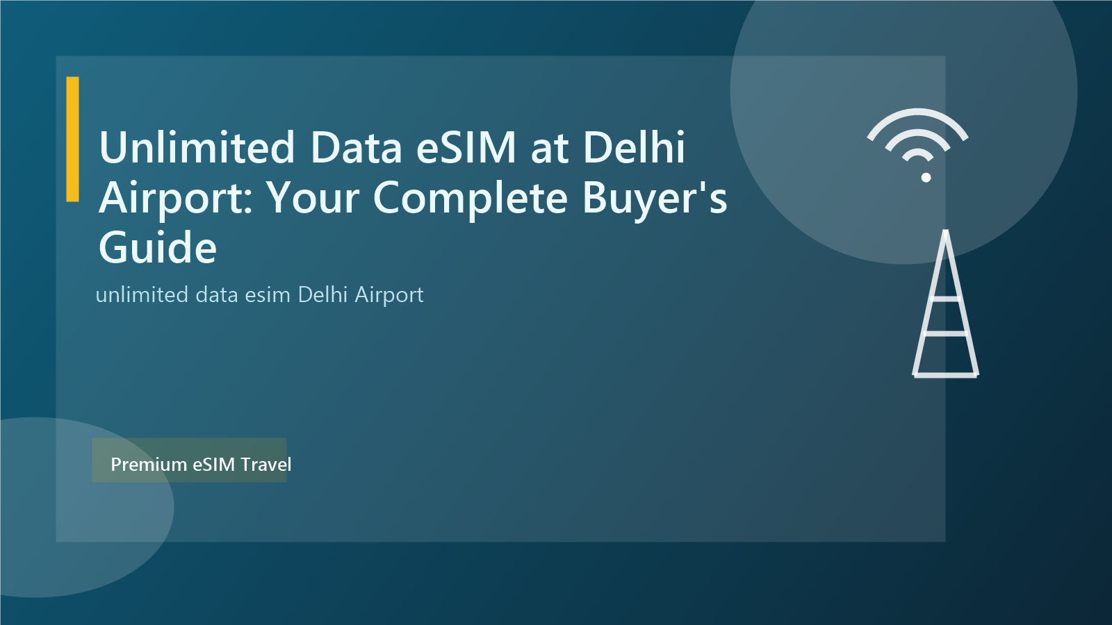 Unlimited Data eSIM at Delhi Airport: Your Complete Buyer's Guide