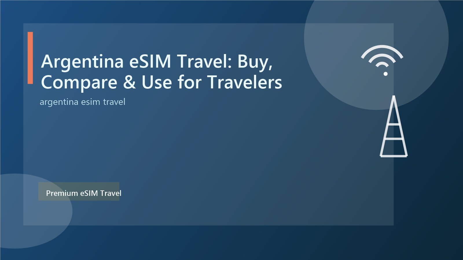 Argentina eSIM Travel: Buy, Compare & Use for Travelers