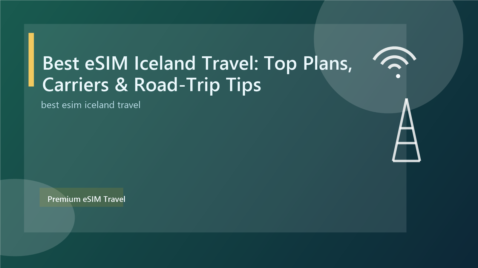 Best eSIM Iceland Travel: Top Plans, Carriers & Road-Trip Tips