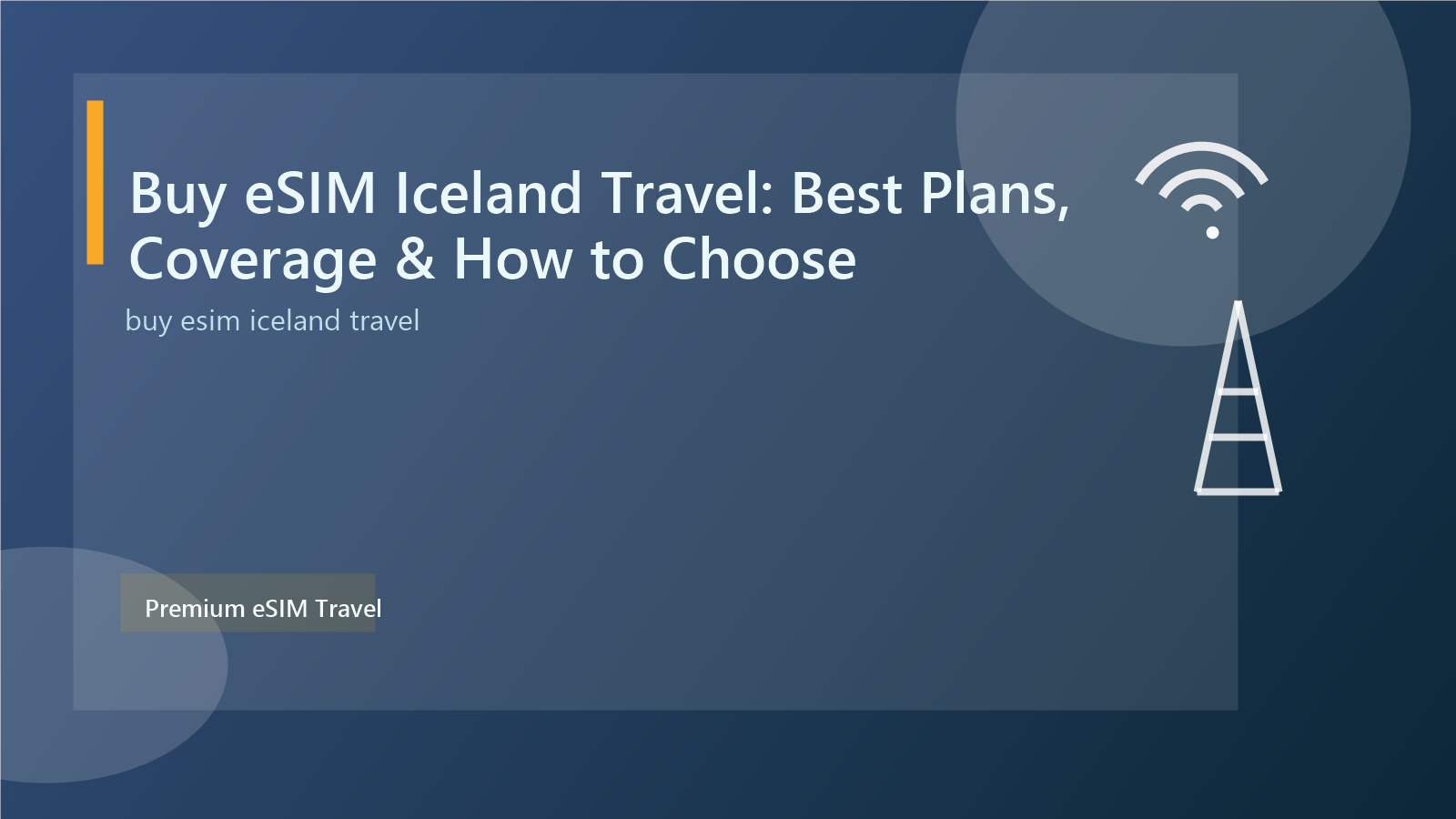 Buy eSIM Iceland Travel: Best Plans, Coverage & How to Choose