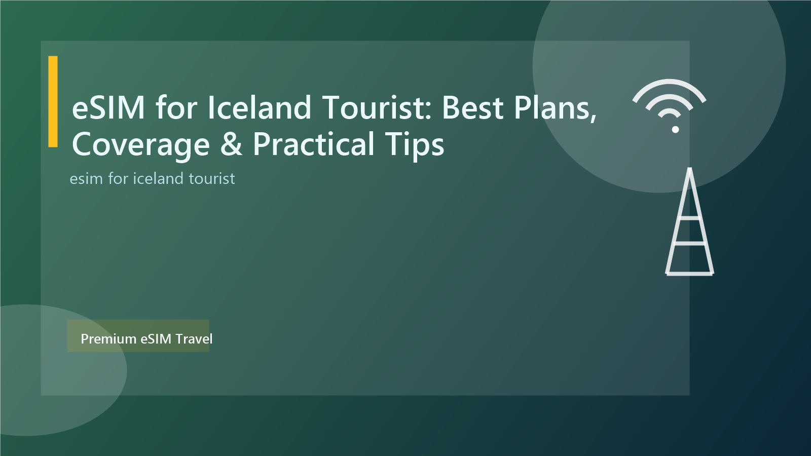 eSIM for Iceland Tourist: Best Plans, Coverage & Practical Tips
