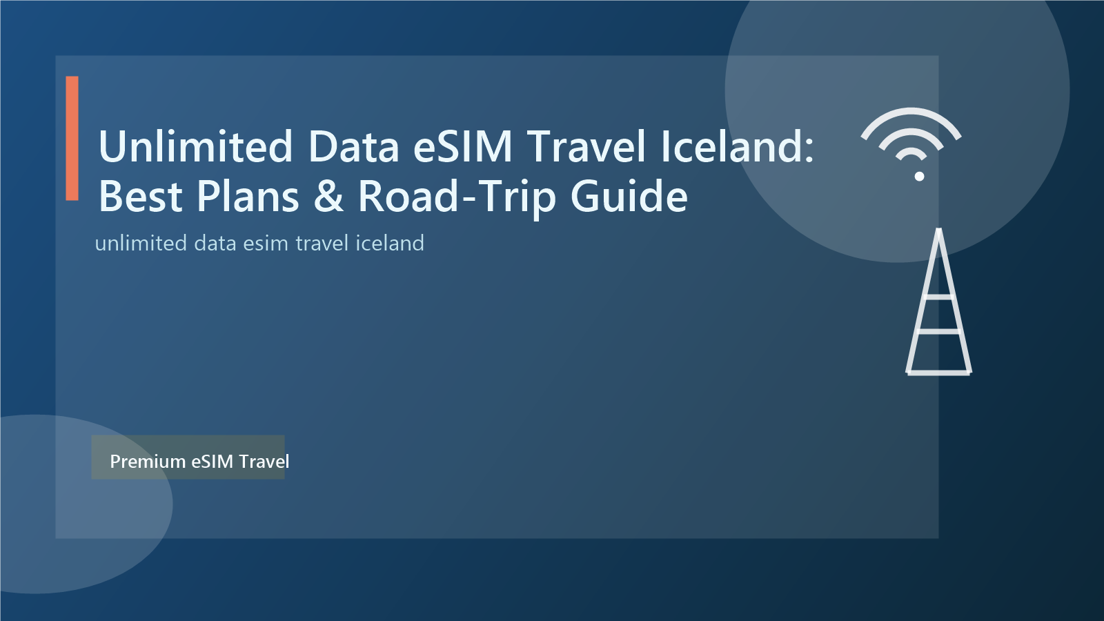 Unlimited Data eSIM Travel Iceland: Best Plans & Road-Trip Guide